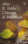 I biscotti di Baudelaire. E-book. Formato EPUB I biscotti di Baudelaire. E-book. Formato EPUB
