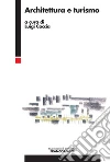 Architettura e turismo. E-book. Formato PDF Architettura e turismo. E-book. Formato PDF