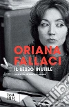 Il sesso inutile. Viaggio intorno alla donna. E-book. Formato EPUB Il sesso inutile. Viaggio intorno alla donna. E-book. Formato EPUB
