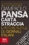 Carta straccia. Il potere inutile dei giornalisti italiani. E-book. Formato EPUB Carta straccia. Il potere inutile dei giornalisti italiani. E-book. Formato EPUB