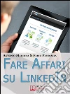 Fare affari su LinkedIn. E-book. Formato EPUB Fare affari su LinkedIn. E-book. Formato EPUB