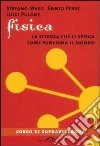 Fisica. La scienza che ci spiega come funziona il mondo. E-book. Formato PDF Fisica. La scienza che ci spiega come funziona il mondo. E-book. Formato PDF