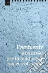 L' ambiente acquoso per il trattamento di opere policrome. E-book. Formato EPUB L' ambiente acquoso per il trattamento di opere policrome. E-book. Formato EPUB