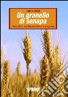 Un granello di senapa. raccolta di meditazioni, lettere e preghiere. E-book. Formato EPUB Un granello di senapa. raccolta di meditazioni, lettere e preghiere. E-book. Formato EPUB