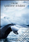 I pescatori di balene. E-book. Formato PDF I pescatori di balene. E-book. Formato PDF