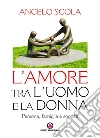 L' amore tra l'uomo e la donna. E-book. Formato PDF L' amore tra l'uomo e la donna. E-book. Formato PDF