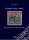 Il popolo ama il duca? Rivolta e consenso nella Ferrara estense. E-book. Formato PDF Il popolo ama il duca? Rivolta e consenso nella Ferrara estense. E-book. Formato PDF