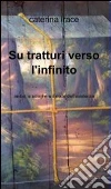 Su tratturi verso l'infinito. E-book. Formato EPUB Su tratturi verso l'infinito. E-book. Formato EPUB