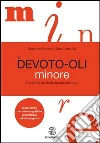 Il Devoto-Oli minore. Vocabolario della lingua italiana Il Devoto-Oli minore. Vocabolario della lingua italiana