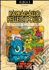 Pappagallo pelle di pollo. Le canzoni del menestrello Pappagallo pelle di pollo. Le canzoni del menestrello