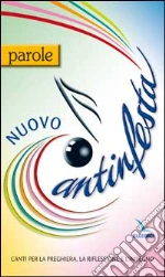 Nuovo Cantinfesta. Canti per la preghiera, la riflessione e l'impegno. Parole libro