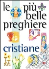 Le più belle preghiere cristiane Le più belle preghiere cristiane