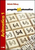 Progetto matematica. Aritmetica-Portfolio delle competenze-Tavole numeriche. Per le Scuole superiori (1) libro