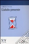 L'adulto presente L'adulto presente