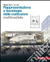 RAPPRESENTAZIONE E TECNOLOGIA , Volume unico Multimediale con DVD-ROM RAPPRESENTAZIONE E TECNOLOGIA , Volume unico Multimediale con DVD-ROM