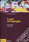 I suoni del linguaggio I suoni del linguaggio