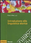 Introduzione alla linguistica storica Introduzione alla linguistica storica