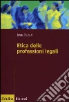 Etica delle professioni legali Etica delle professioni legali