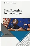 In luogo di sé. Approccio di Sant'Agostino In luogo di sé. Approccio di Sant'Agostino