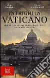 Intrighi in Vaticano Intrighi in Vaticano