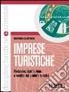 Imprese turistiche. Per le Scuole superiori Imprese turistiche. Per le Scuole superiori