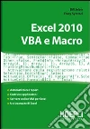 Excel 2010. VBA e Macro Excel 2010. VBA e Macro