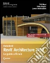 Revit Architecture 2012. la guida ufficiale Revit Architecture 2012. la guida ufficiale