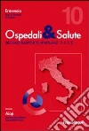 Ospedali & salute. Decimo rapporto annuale 2012 Ospedali & salute. Decimo rapporto annuale 2012