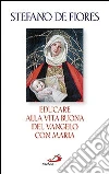 Educare alla vita buona del Vangelo con Maria Educare alla vita buona del Vangelo con Maria