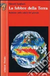 La febbre della terra. Inchiesta sulla salute del pianeta La febbre della terra. Inchiesta sulla salute del pianeta