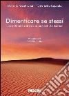 Dimenticare se stessi. La continuità del sé nei pazienti alzheimer Dimenticare se stessi. La continuità del sé nei pazienti alzheimer