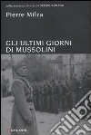 Gli Ultimi giorni di Mussolini Gli Ultimi giorni di Mussolini