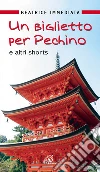 Un biglietto per Pechino e altri shorts Un biglietto per Pechino e altri shorts