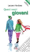 Questi nostri giovani Questi nostri giovani