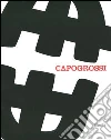 Capogrossi. Una retrospettiva. Catalogo della mostra (Venezia, 29 settembre 2012-10 febbraio 2013) Capogrossi. Una retrospettiva. Catalogo della mostra (Venezia, 29 settembre 2012-10 febbraio 2013)
