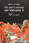 Che cosa è successo nel Vaticano II Che cosa è successo nel Vaticano II