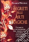 I segreti delle arti magiche I segreti delle arti magiche