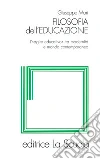Filosofia dell'educazione. L' Filosofia dell'educazione. L'