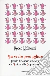 Non so che pesci pigliare. Piccolo dizionario semiserio dall'Acciuga alla Zuppa di mare libro