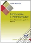 L'innovazione del welfare della Lombardia. La «rivoluzione» del sociale lombardo e la sua valutazione L'innovazione del welfare della Lombardia. La «rivoluzione» del sociale lombardo e la sua valutazione