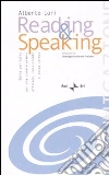 Reading & speaking. Guida per-corso per una comunicazione efficace, convincente e senza stress. Con CD Audio Reading & speaking. Guida per-corso per una comunicazione efficace, convincente e senza stress. Con CD Audio