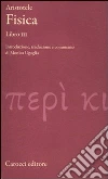 Fisica. Libro III. Testo greco a fronte Fisica. Libro III. Testo greco a fronte