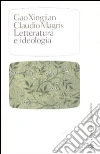 Letteratura e ideologia Letteratura e ideologia