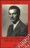 La mia testimonianza davanti al mondo La mia testimonianza davanti al mondo