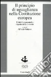 Il principio di uguaglianza nella Costituzione europea. Diritti fondamentali e rispetto della diversità Il principio di uguaglianza nella Costituzione europea. Diritti fondamentali e rispetto della diversità