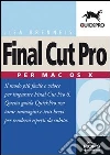 Final Cut Pro 6. Per Mac OS X Final Cut Pro 6. Per Mac OS X