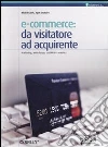 E-commerce: da visitatore ad acquirente E-commerce: da visitatore ad acquirente