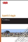Appunti di viaggio Appunti di viaggio