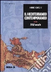 Il Mediterraneo contemporaneo. Il XX secolo Il Mediterraneo contemporaneo. Il XX secolo