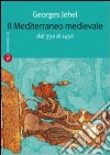 Il Mediterraneo medievale Il Mediterraneo medievale